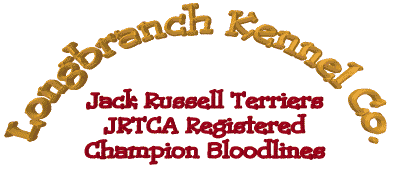 Longbranch Kennel Co. 
Jack Russell Terriers
JRTCA Registered
Champion Bloodlines